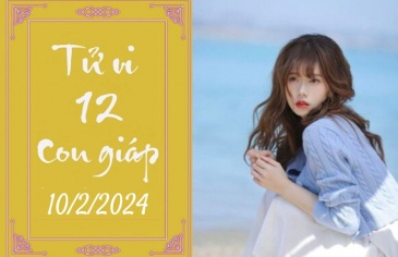 Tử vi vui 12 con giáp hôm nay ngày 10/2/2024: Mão lo lắng, Dậu thay đổi